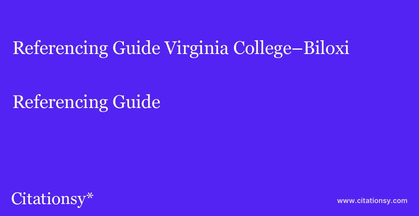 Referencing Guide: Virginia College–Biloxi